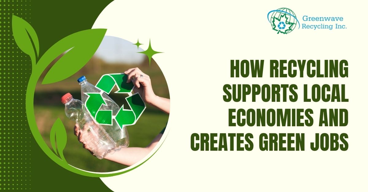How Recycling Supports Local Economies and Creates Green Jobs