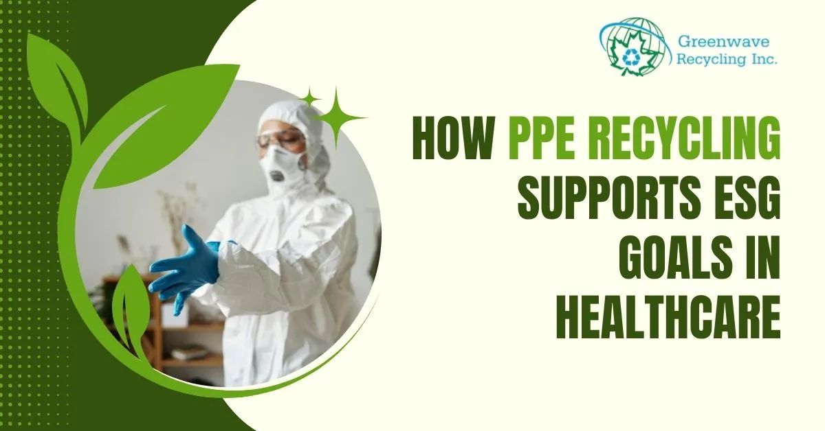 How PPE Recycling Supports ESG Goals in Healthcare