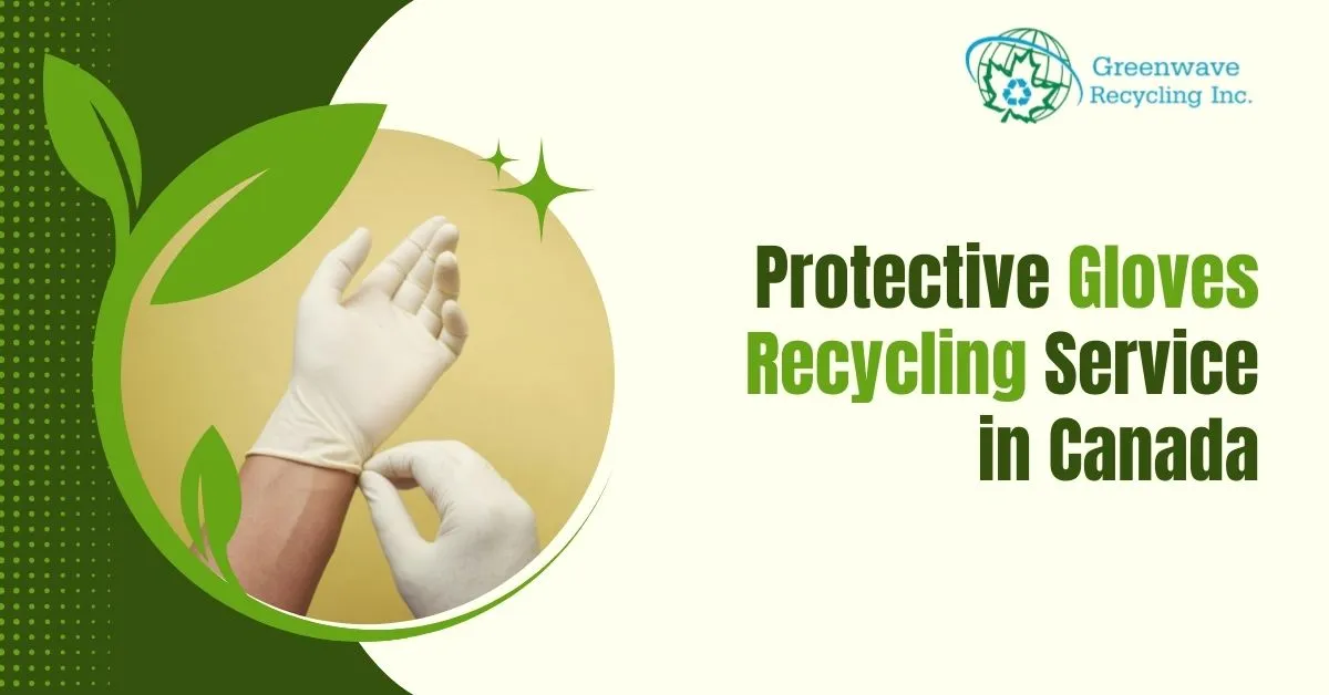 Protective Gloves Recycling Service in Canada