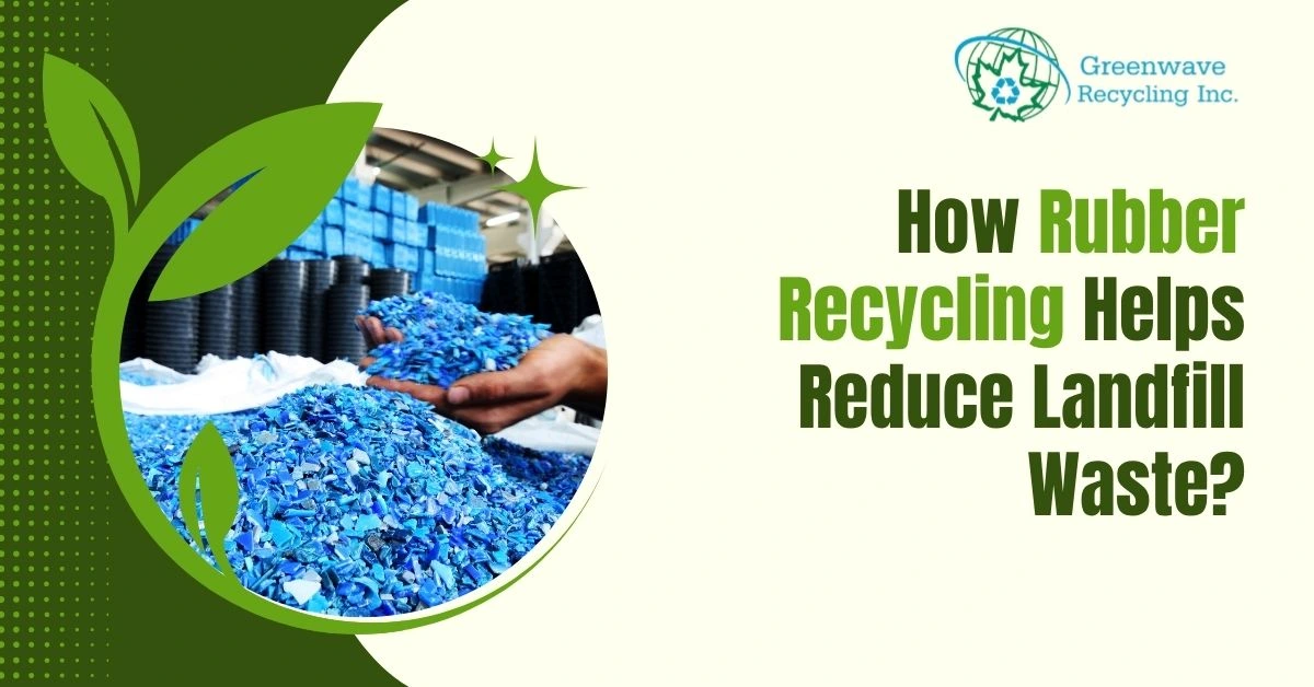 How Rubber Recycling Helps Reduce Landfill Waste?