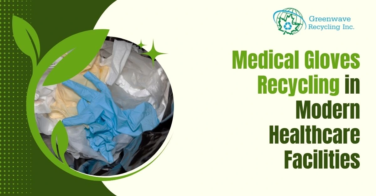 Medical Gloves Recycling in Modern Healthcare Facilities